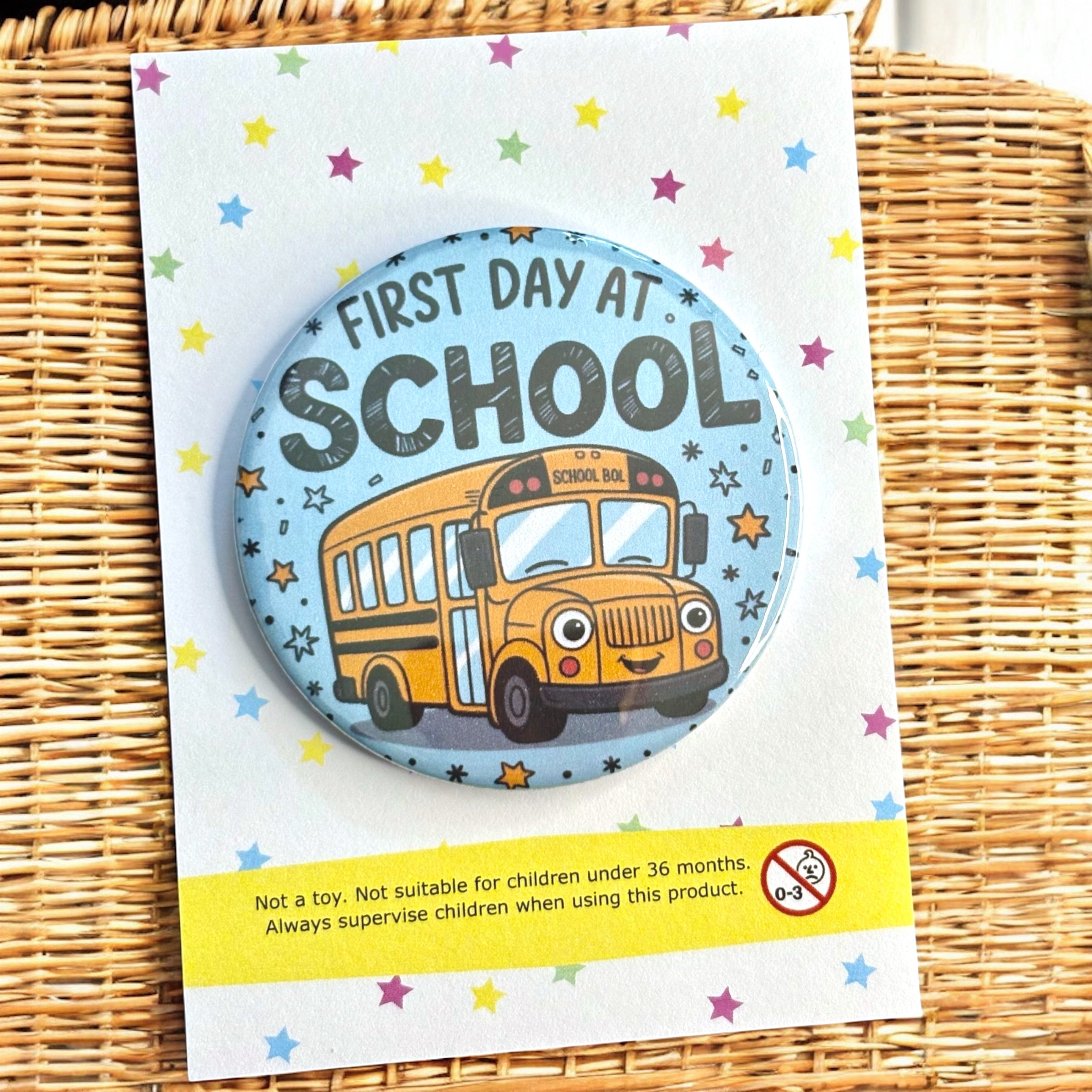 10 x First Day At School Bus Badges - 58mm Badges - A7